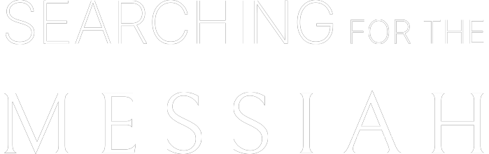 SEARCHING FOR THE MESSIAH movie title
